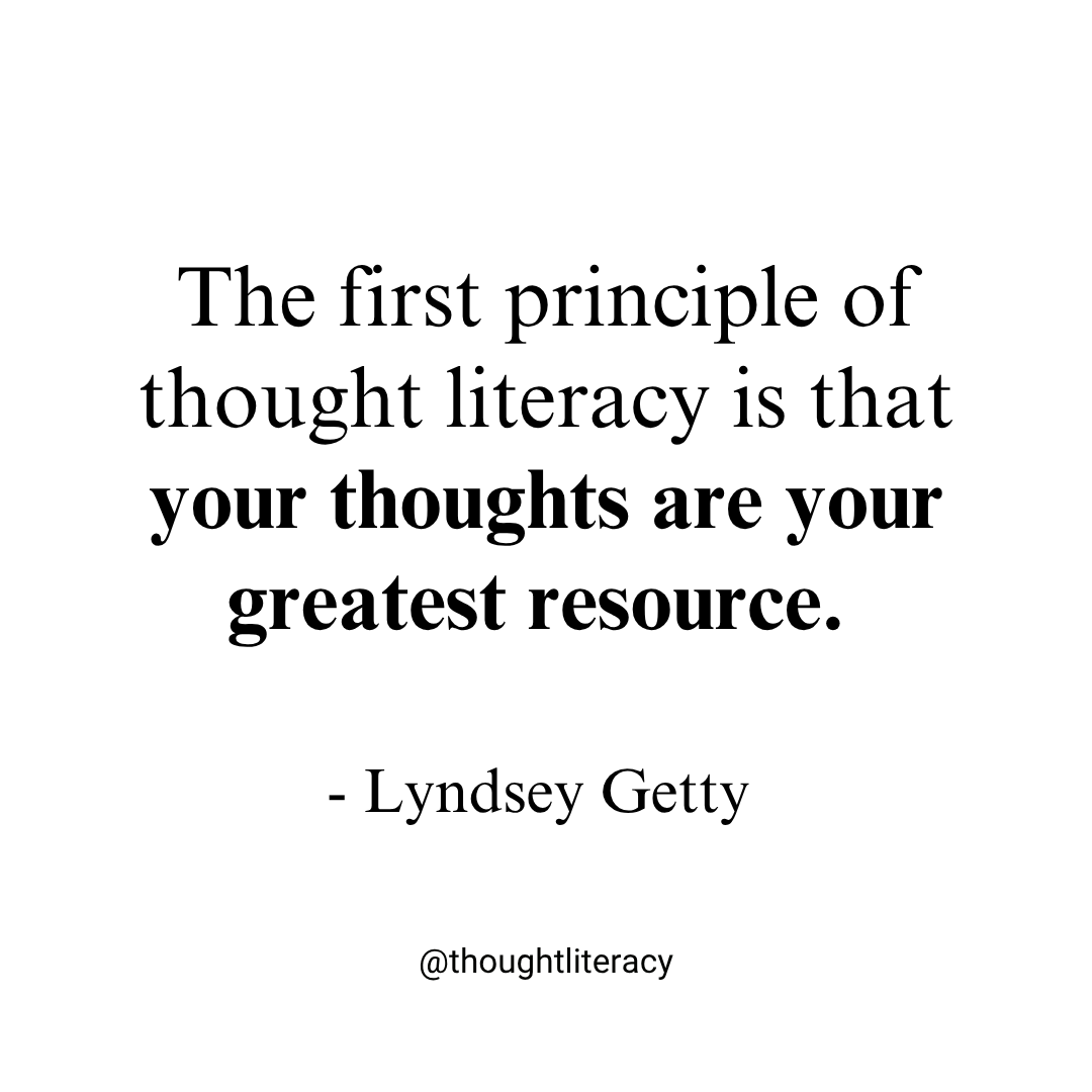 Your thoughts are your greatest resource